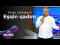 Orxan Lökbatanlı – Eşqin qadını