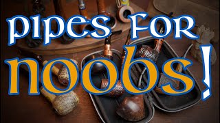 Pipe Smoking | Pipe Recommendations for Complete NOOBs!