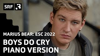 Marius Bear: Boys Do Cry (Piano Version) | Eurovision 2022 | SRF 3