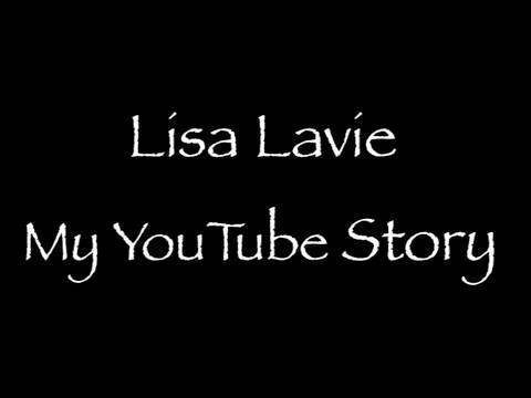 My YouTube Story - Lisa Lavie