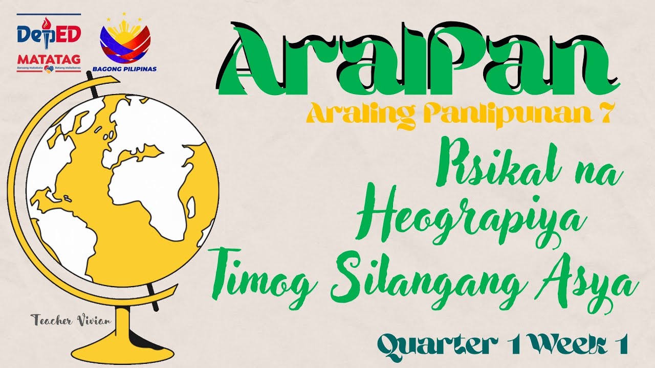 Pisikal na Heograpiya ng Timog Silangang Asya AP7 Quarter 1 Week 1 Part I MATATAG Curriculum