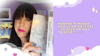 Morphe x Manny Mua Glam Palette - To keep or not to keep?