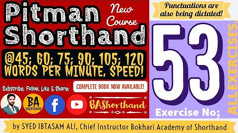 Ex#53 | Pitman Shorthand (New Course) [New Era] | Dictation @60WPM | BA Shorthand [SYED IBTASAM ALI]