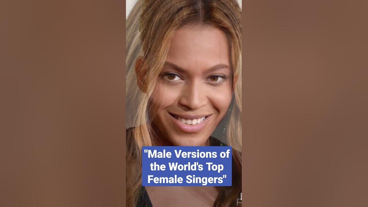 male-versions-of-the-world-s-top-female-singers-youtube