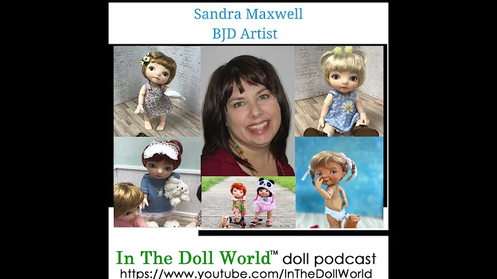 Sandra Maxwell, Award Winning BJD Artist and owner...