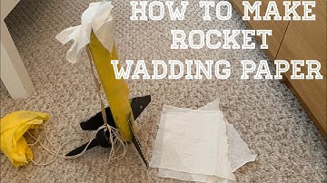 How To Make Wadding Paper For Your Model Rocket