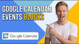 How To Make Google Calendar Events Blocks (Easy Guide)