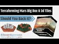 Terraforming Mars Big Box + 3D Tiles - Should You Back It?