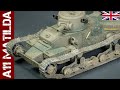 A11 Infantry Tank, Mk I, Matilda (1/35 scale Vargas Models)