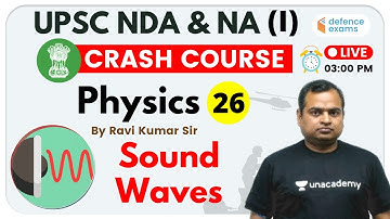 3:00 PM - UPSC NDA & NA (I) 2020 | NDA Crash Course | Physics by Kumar Ravi Sir | Sound Waves