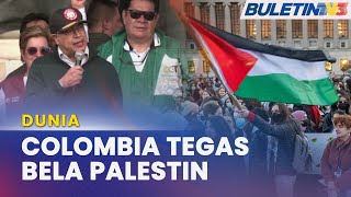 DUNIA | ‘Jika Palestin Mati, Kemanusiaan Akan Mati’ - Colombia