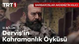 Derviş'in Kahramanlık Öyküsü | Barbaroslar Akdeniz'in Kılıcı 12. Bölüm