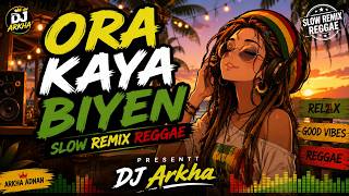 ORA KAYA BIYEN - DJ ARKHA || DJ SLOW REMIX 2026