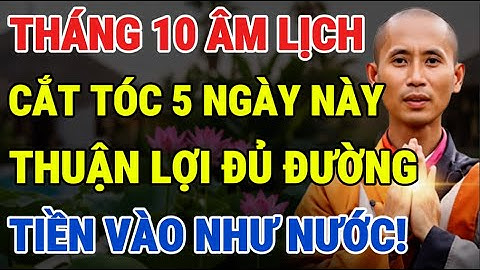 Tháng 10 Âm Lịch 2025: Cắt Tóc 5 Ngày Này, Làm Gì Cũng Thuận Lợi – Tiền Vào Như Nước.
