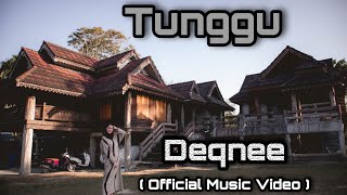 Tunggu - Deqnee Official Music Video 
