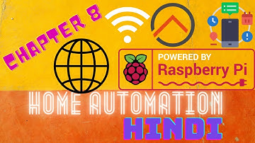 IoT | Internet of Things | Smart Home | RPi | OpenHab | Chapter 08 | Hindi Tutorial | स्मार्ट घर