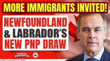 More Immigrants Invited! Newfoundland & Labrador’s New PNP Draw | Canada Immigration