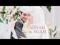 CINEMATIC WEDDING MUSLIM | AISYAH & AGAM | AISYAH ISTRI RASULLULAH | #bysatriawijaya