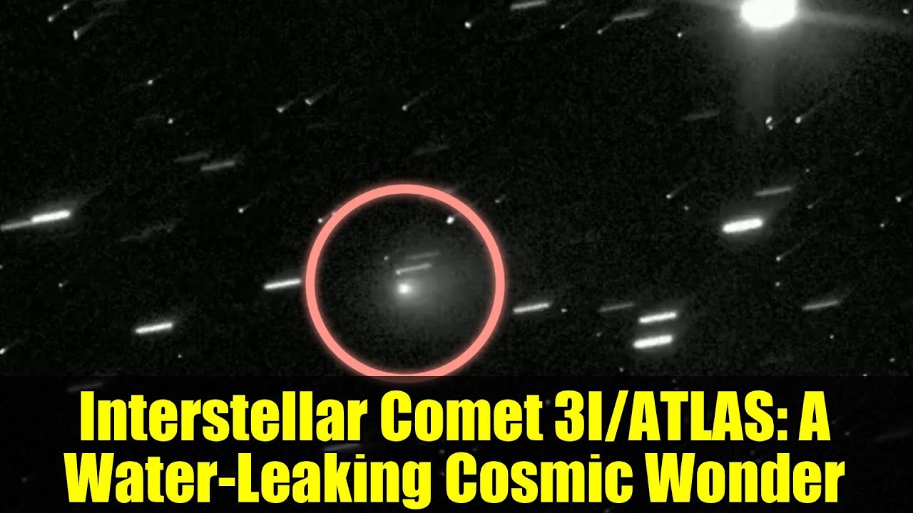 Interstellar Comet 3I/ATLAS: A Water-Leaking Cosmic Wonder - YouTube