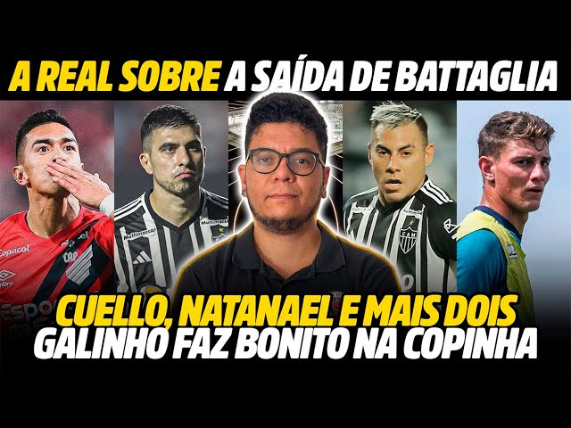 A REAL SOBRE BATTAGLIA • ATACANTE E LATERAL AGUARDADOS EM BH • GALINHO AVANÇA E+ NOTÍCIAS DO GALO