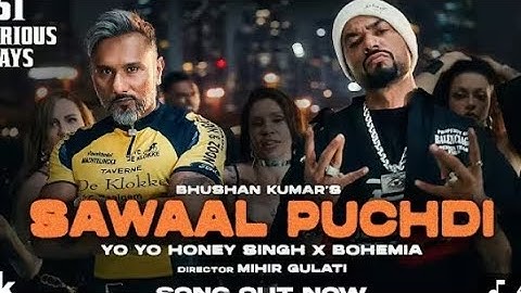 Sawaal Puchdi (Official Video) | Yo Yo Honey Singh | Bohemia | 51 Glorious Days | Bhushan Kumar
