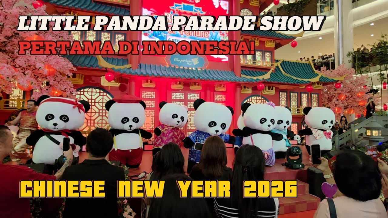Little Panda Parade Show at Emporium Pluit Mall | Panda Lucu special CNY 2026 - PERTAMA DI INDONESIA