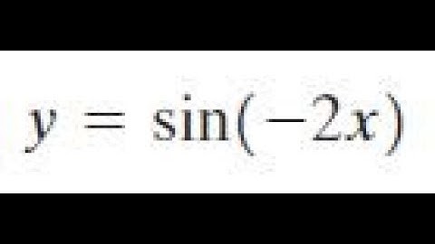 y = sin(-2x) graph each function.