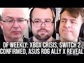 Df direct weekly 162 xbox studio shutdown crisis switch 2 confirmed rog ally x specs reaction
