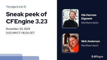 CFEngine: The agent is in 31 - Sneak peek of CFEngine 3.23