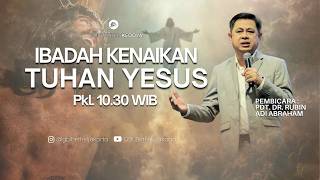 Ibadah Kenaikan Tuhan Yesus - Pdt. Dr. Rubin Adi Abraham - GBI Bethel Kedoya 14/05/26