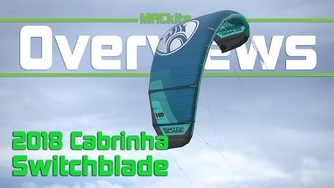 2018 Cabrinha Switchblade Overview