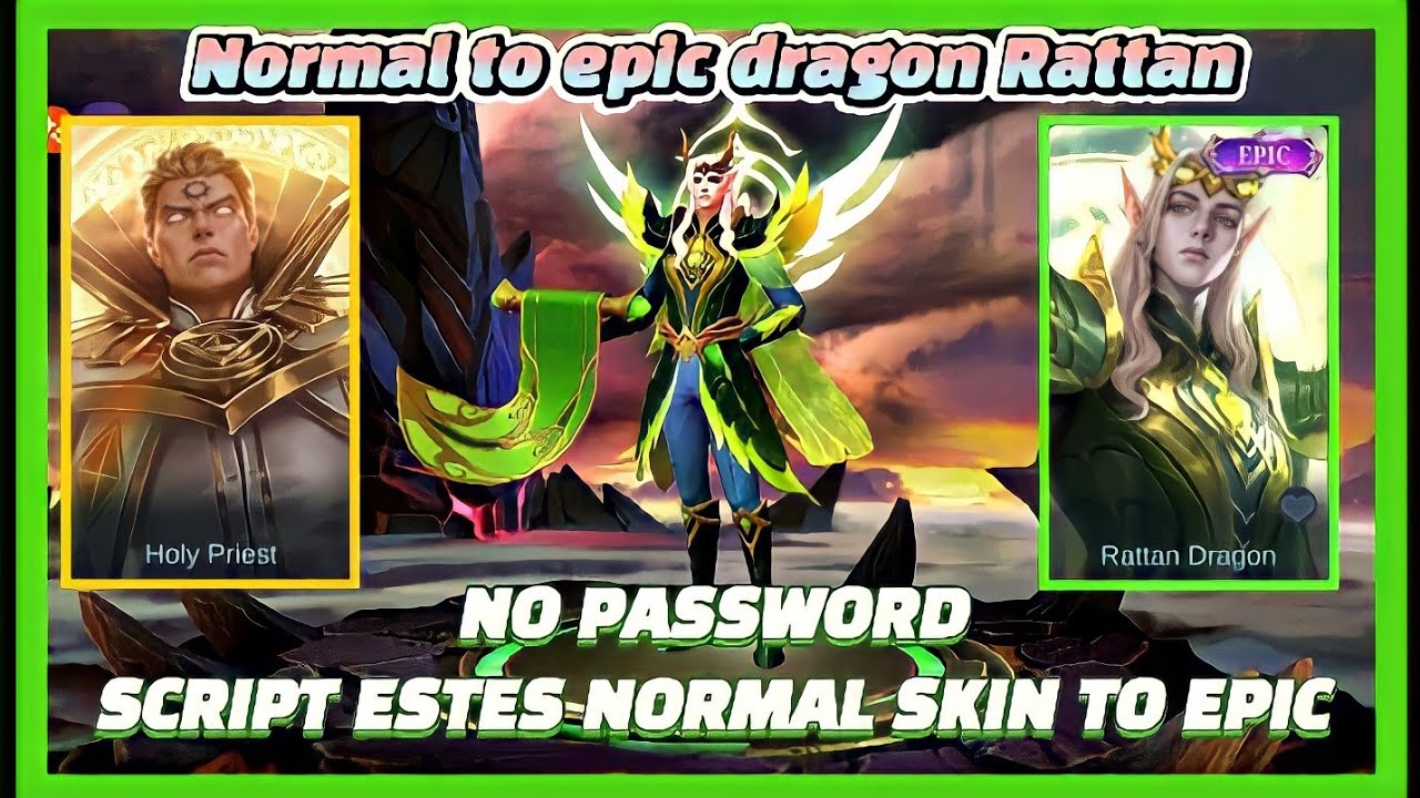 SCRIPT ESTES NORMAL TO EPIC DRAGON RATTAN NO PASSWORD NEW PATCH AAMON MLBB