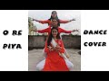 O re piya  aaja nachle  dance cover  nritya fusion