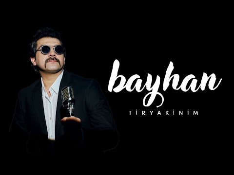 Bayhan - Tiryakinim [1 saat]