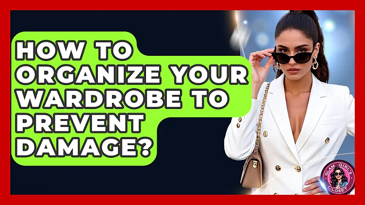 How To Organize Your Wardrobe To Prevent Damage? - Glam Girl's Closet
