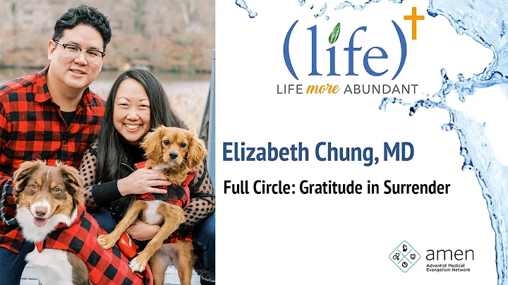 Elizabeth Chung, MD: Full Circle: Gratitude in Sur...