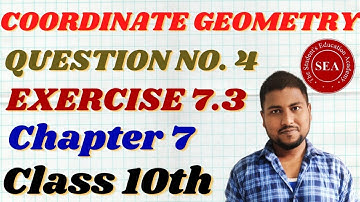 Q. No. 4, Ex. 7.3, Coordinate Geometry, Chapter 7, Class 10th, Maths, NCERT Solutions