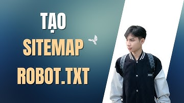 Cách tạo Site map và Robot.txt cho Website đơn giản