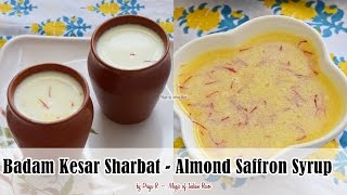 Badam Kesar Sharbat | Almond Saffron Syrup | Priya R | Magic of Indian Rasoi