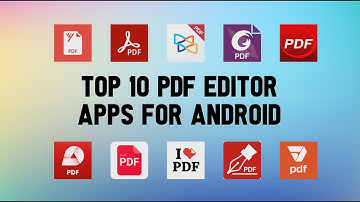 10 Best PDF Editor Apps For Android