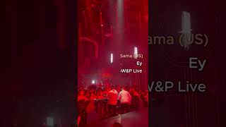 Sama (Us) - Ey - W&P In Hanoi