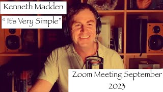 It's very simple! (Zoom meeting Sept 3rd) by kenneth madden 5,337 views 8 months ago 53 minutes