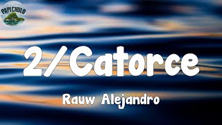 2/Catorce-Rauw Alejandro(Letra/Lyrics)