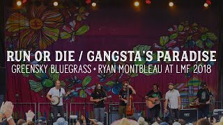 LMF 2018 - Greensky Bluegrass & Ryan Montbleau - Run or Die / Gangsta's Paradise