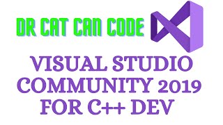 Install Free Visual Studio Community 2019 for C Windows Development in 2020 | Dr Cat Can Code Install Free Visual Studio Community 2019 for C Windows Development in 2020 | Dr Cat Can Code