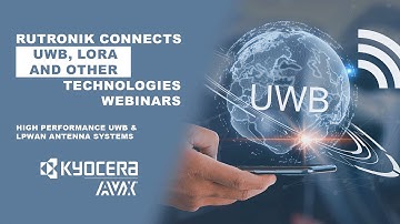 Rutronik UWB, LoRa and other Webinars - High Performance UWB & LPWAN Antenna Systems