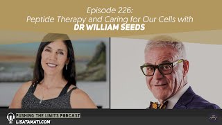 Peptide Therapy and Caring for Our Cells with Dr William Seeds