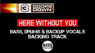 Video thumbnail of "Here Without You + 3 Doors Down + Isolated Bass & Drums w/Backing Vocals"