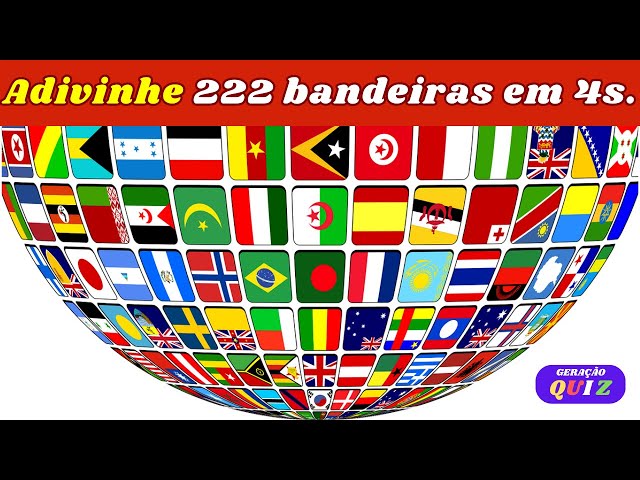 Adivinha o País pela Bandeira, ADIVINHE 50 Bandeiras do Mundo 🌍