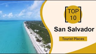 Top 10 Best Tourist Places to Visit in San Salvador | The Bahamas - English